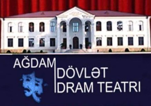 Ağdam Dövlət Dram Teatrı yeni tamaşa ərəfəsində!