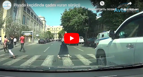 Bu videoya görə sürücü cərimələnmədi – VİDEO