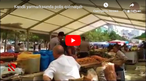 Polisin bazarda qanunsuz pul yığması iddiasına RƏSMİ CAVAB – VİDEO