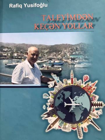 Rafiq Yusifoğlunun təzə kitabı: “Taleyimdən keçən yollar”