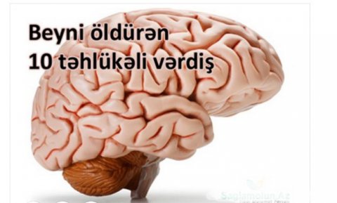 Beyni öldürən 10 təhlükəli vərdiş